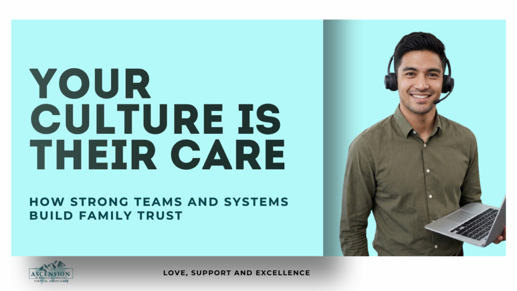 Home care leader with the message “Your Culture Is Their Care” and “How strong teams and systems build family trust.”