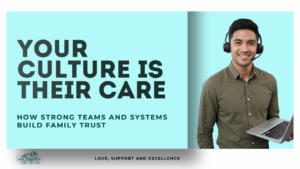 Home care leader with the message “Your Culture Is Their Care” and “How strong teams and systems build family trust.”