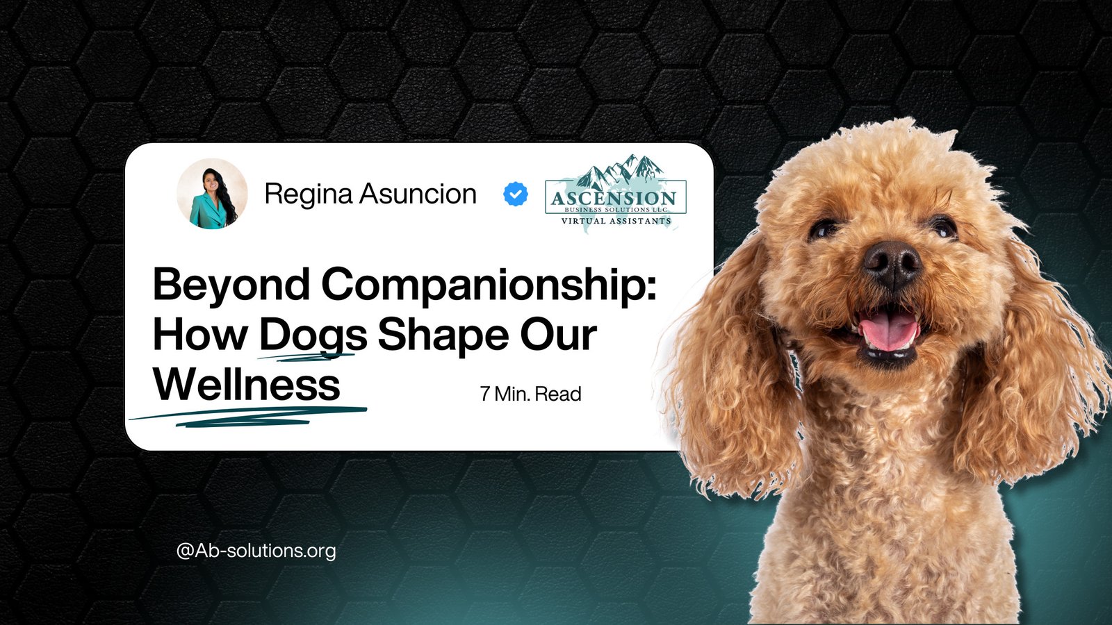 Dog beside an ABS graphic featuring Regina Asuncion and the message “Beyond Companionship: How Dogs Shape Our Wellness,” representing connection and wellbeing.