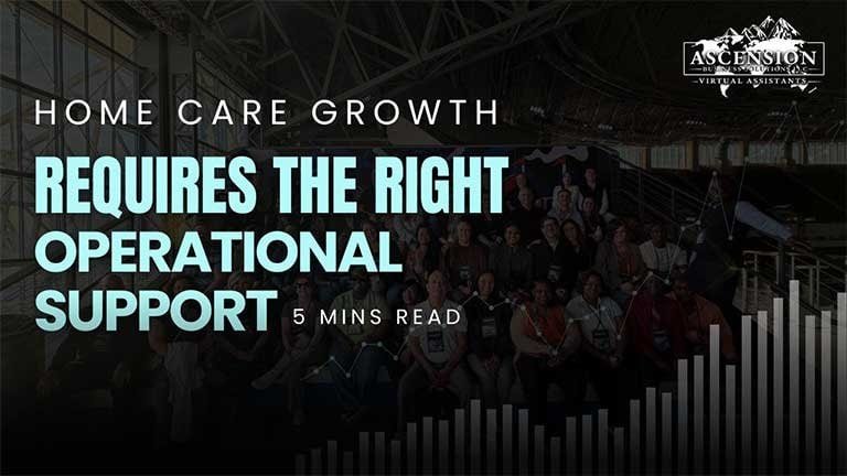 HomeWell Conference attendees with the message “Home Care Growth Requires the Right Operational Support.